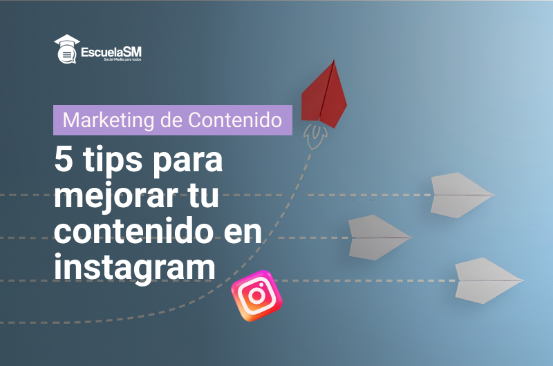 5 tips para mejorar tu contenido en instagram