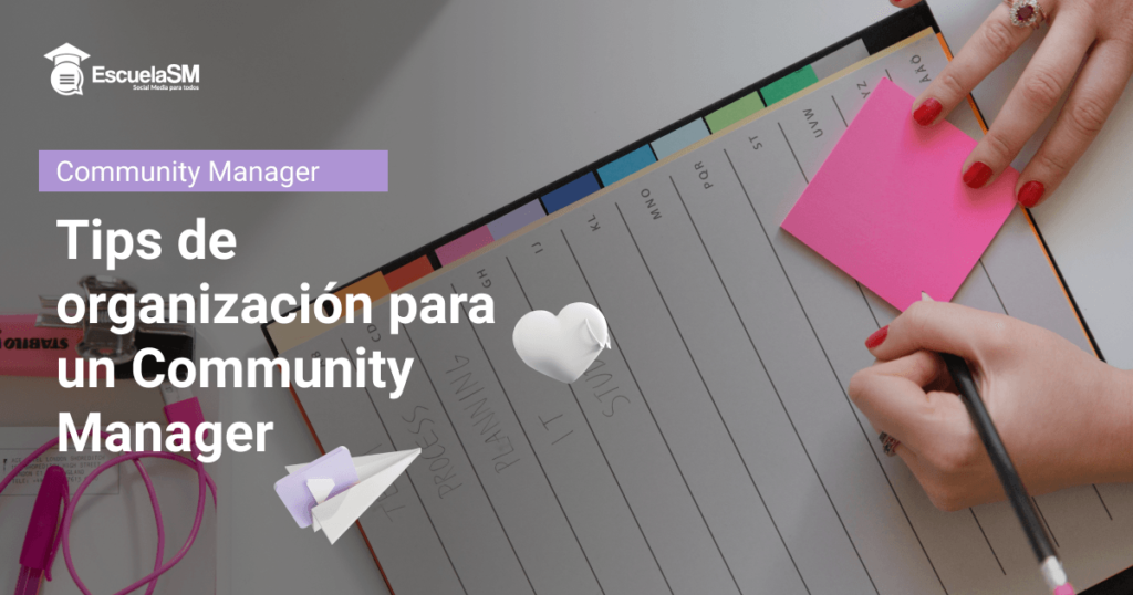 Tips para organizarte mejor Community Manager